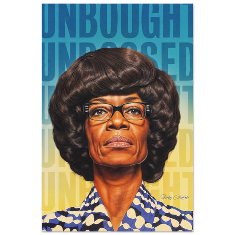 Unbought and Unbossed poster showcasing a bold portrait of Shirley Chisholm. Her commanding expression embodies the strength and resolve of a trailblazer, celebrated as the first Black woman in Congress and a presidential candidate who stood firm in her courage and convictions